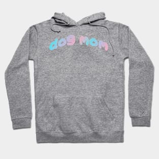 Dog Mom Hoodie